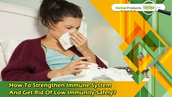 How To Strengthen Immune System And Get Rid Of Low Immunity Safely?