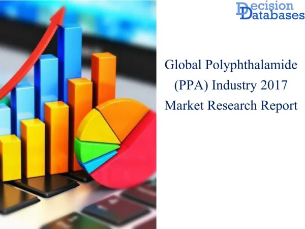 Global Polyphthalamide (PPA) Industry Market Analysis 2017 Latest Development Trends