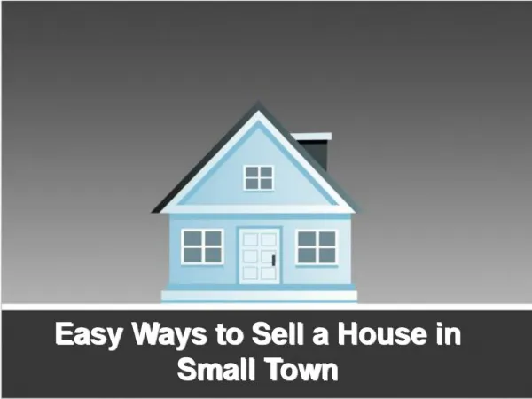 Easy Ways to Sell a House in Small Town