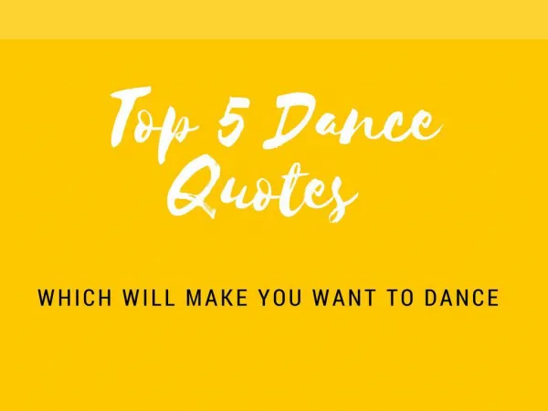 Top 5 Dance Quotes which Will Make You Want to Dance