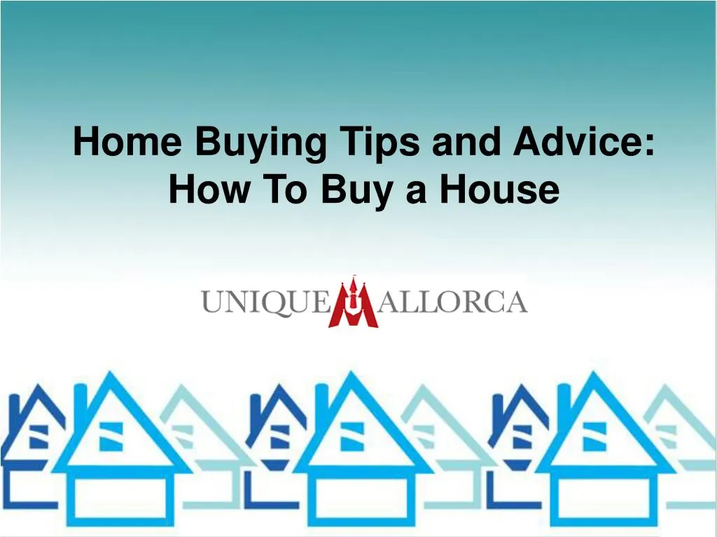 home buying tips and advice how to buy a house