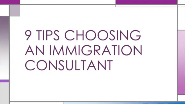 9 TIPS CHOOSING AN IMMIGRATION CONSULTANT