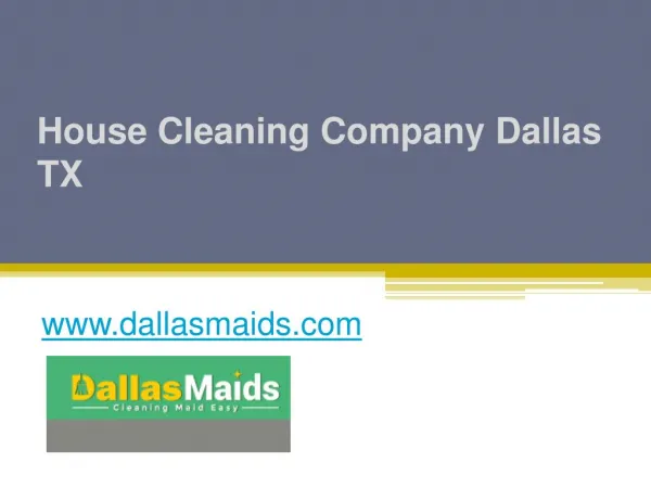 House Cleaning Company Dallas TX - www.dallasmaids.com