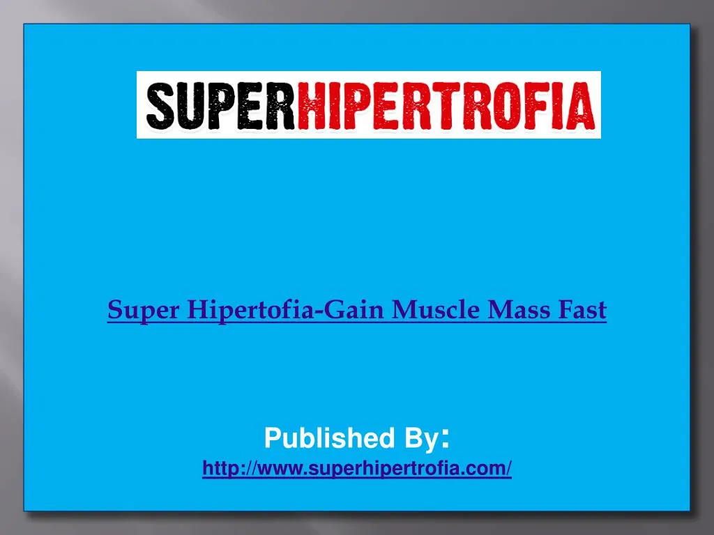 super hipertofia gain muscle mass fast published by http www superhipertrofia com