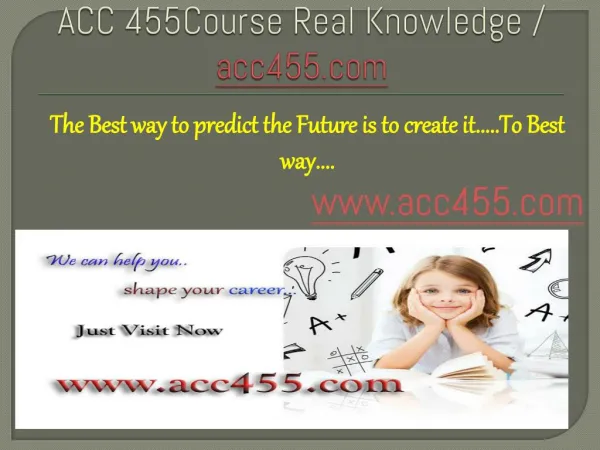 ACC 455Course Real Knowledge / acc455.com