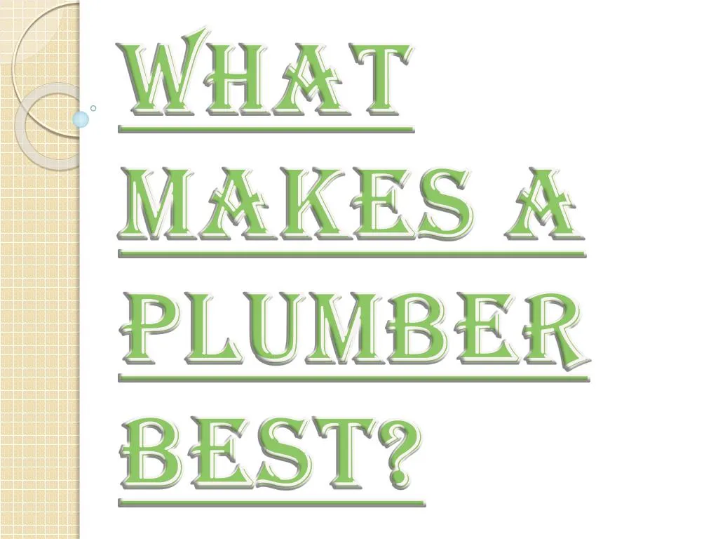 what makes a plumber best