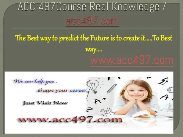 ACC 497Course Real Knowledge / acc497.com