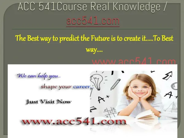 ACC 541Course Real Knowledge / acc541.com