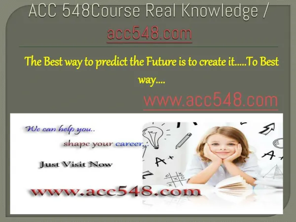 ACC 548Course Real Knowledge / acc548.com