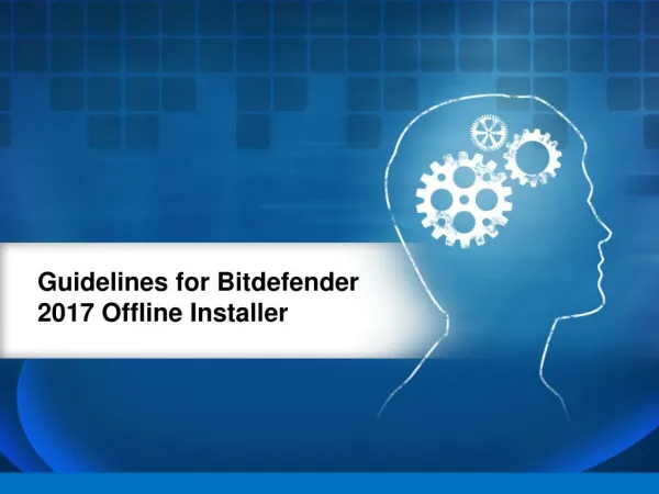 Guidelines for Bitdefender 2017 Offline Installer