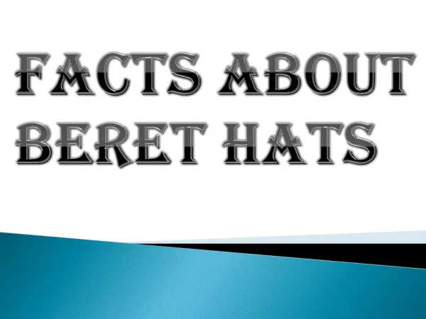 Many Fun Facts About Beret Hats