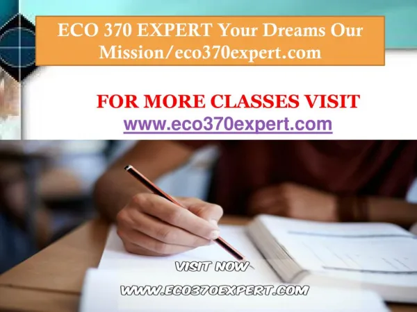 ECO 370 EXPERT Your Dreams Our Mission/eco370expert.com
