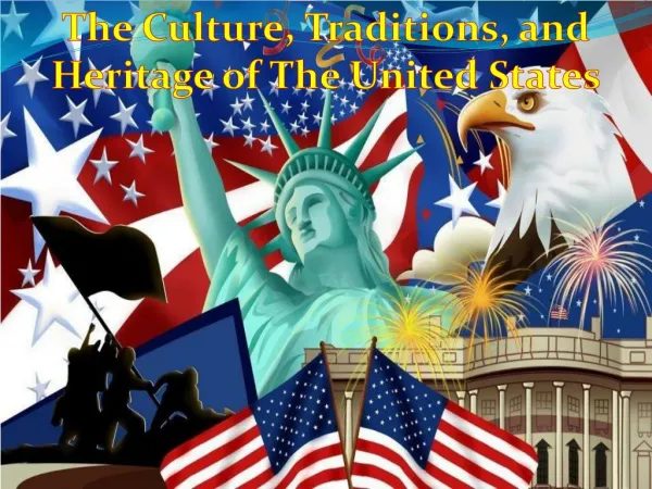 The Culture, Traditions, and Heritage of The United States
