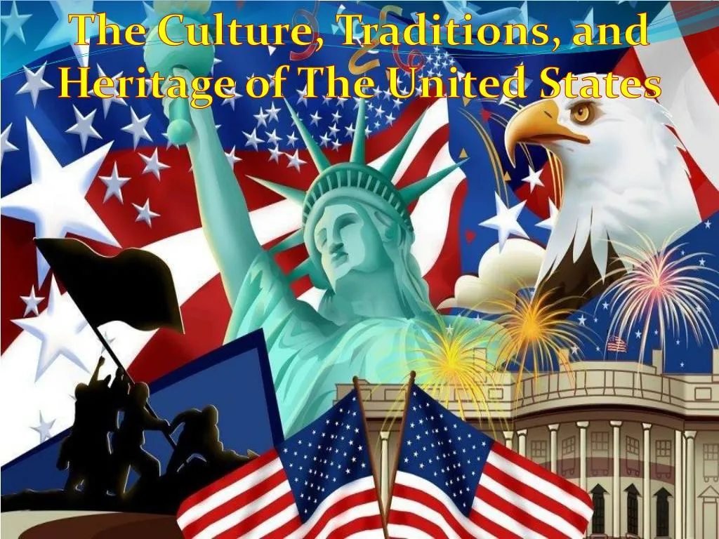 the culture traditions and heritage of the united