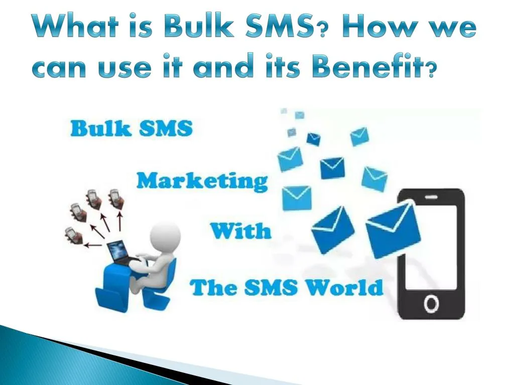 what is bulk sms how we can use it and its benefit