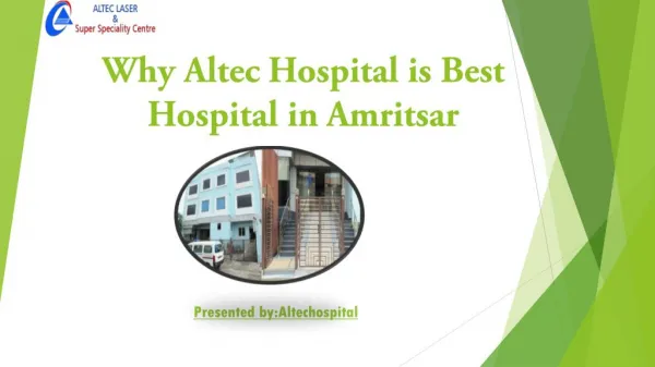 Why altec hospital is best Private hospital in amritsar