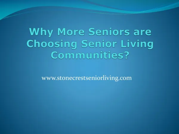Why More Seniors are Choosing Senior Living Communities?