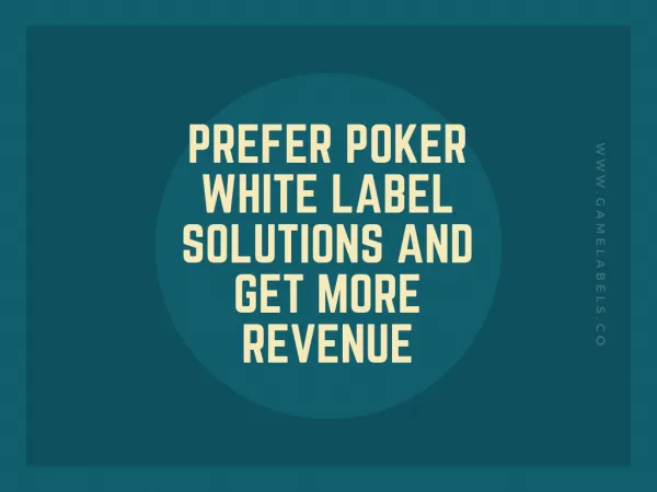 Prefer Poker White label Solutions and Get More Revenue