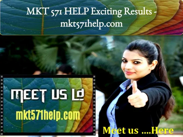 MKT 571 HELP Exciting Results -mkt571help.com