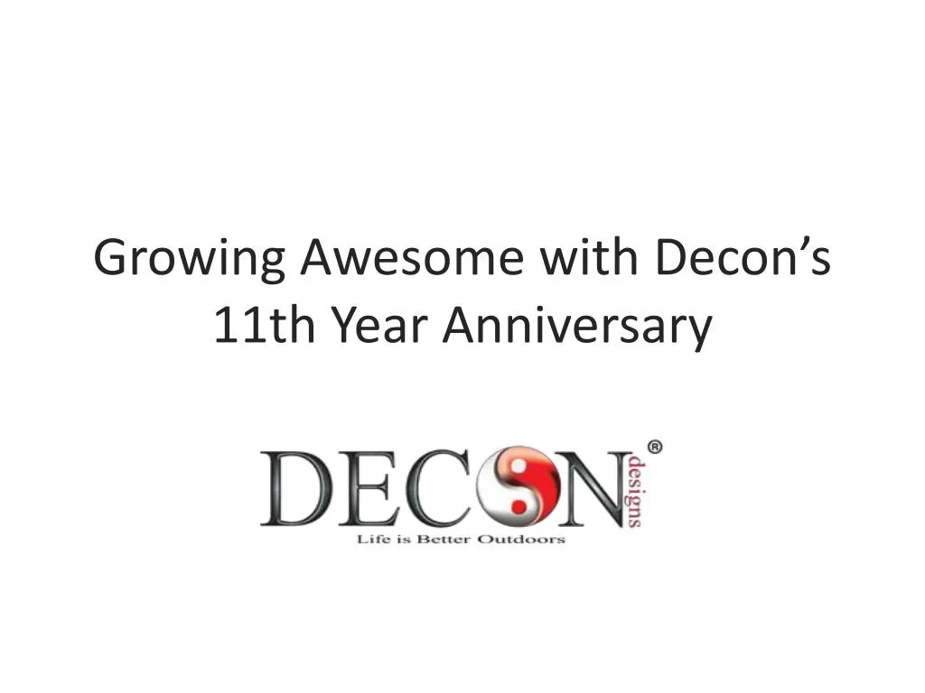 growing awesome with decon s 11th year anniversary