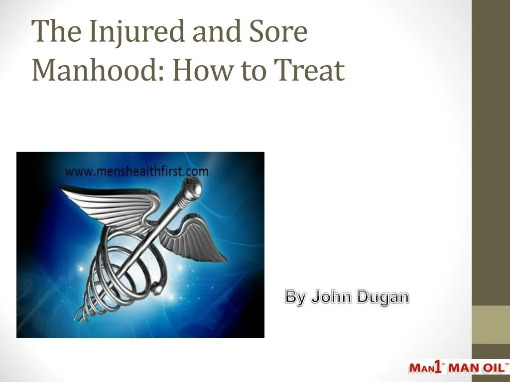 the injured and sore manhood how to treat