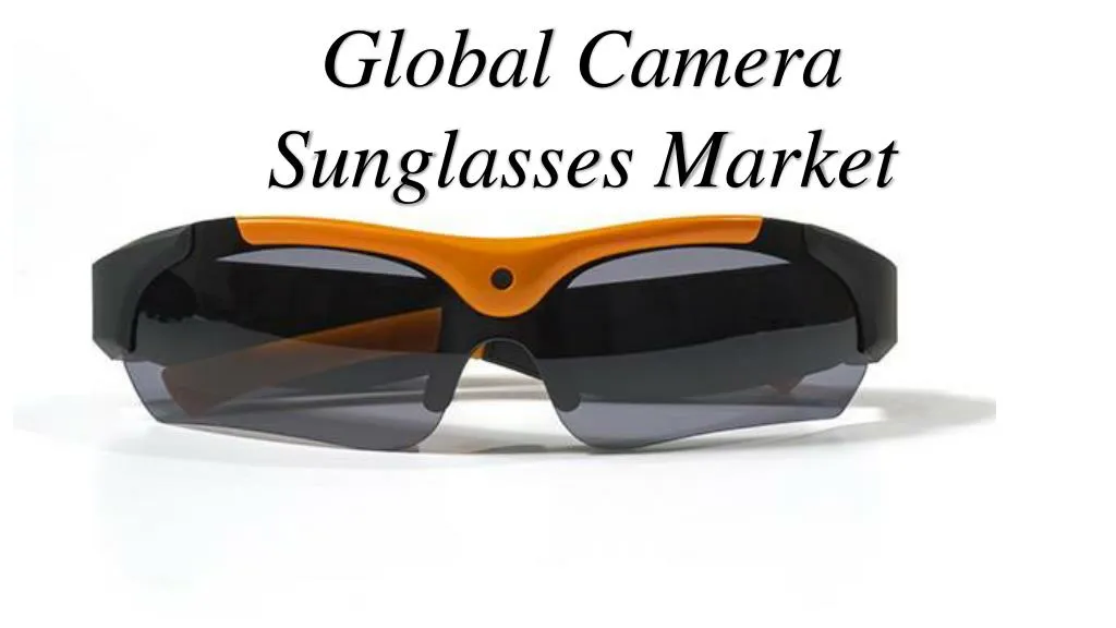 global camera sunglasses market