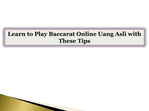 Learn to Play Baccarat Online Uang Asli with These Tips