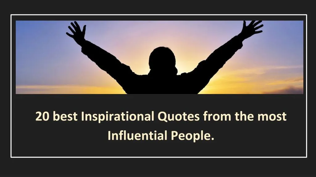 20 best inspirational quotes from the most