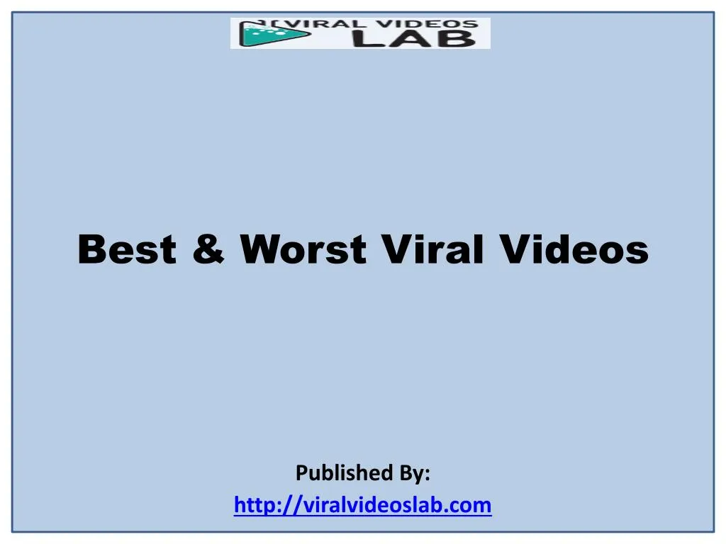 best worst viral videos published by http viralvideoslab com