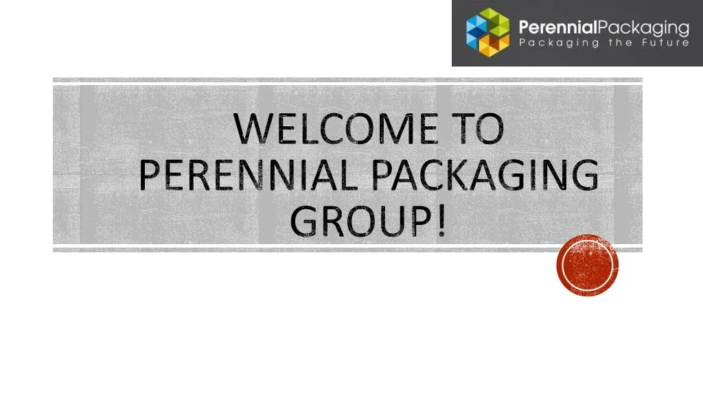 welcome to perennial packaging group