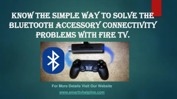 Know the Simple way to solve the Bluetooth accessory connectivity problems with fire tv.