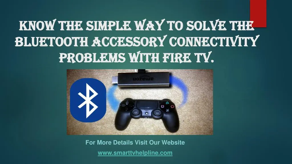 know the simple way to solve the bluetooth accessory connectivity problems with fire tv