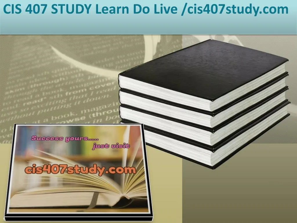 cis 407 study learn do live cis407study com