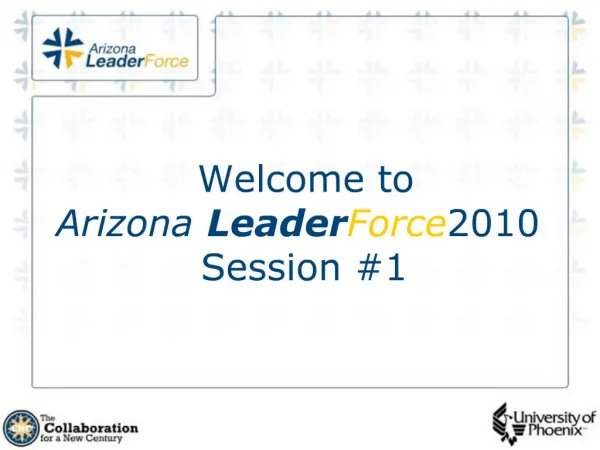 Welcome to Arizona LeaderForce 2010 Session 1