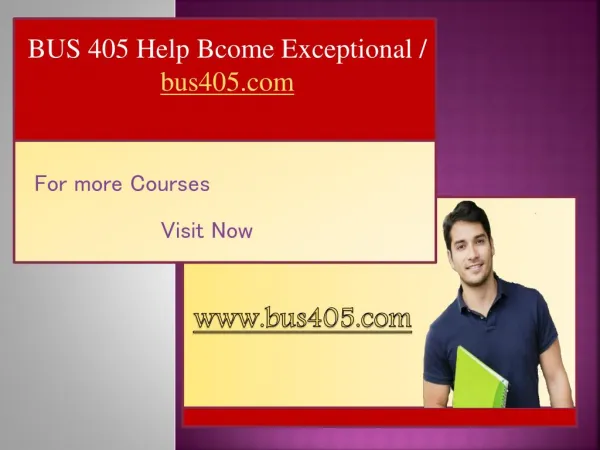 BUS 405 Help Bcome Exceptional / bus405.com