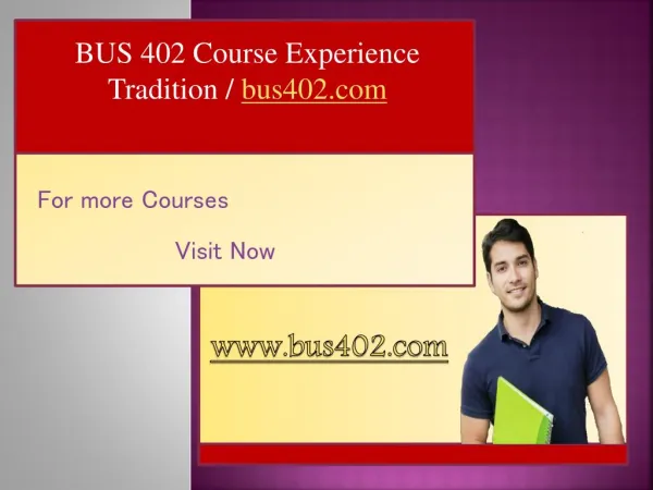 BUS 402 Course Experience Tradition / bus402.com