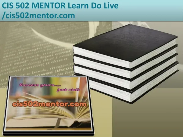 CIS 502 MENTOR Learn Do Live /cis502mentor.com