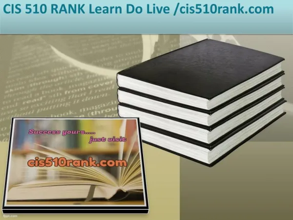 CIS 510 RANK Learn Do Live /cis510rank.com