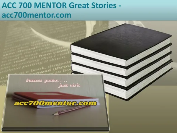 ACC 700 MENTOR Great Stories /acc700mentor.com