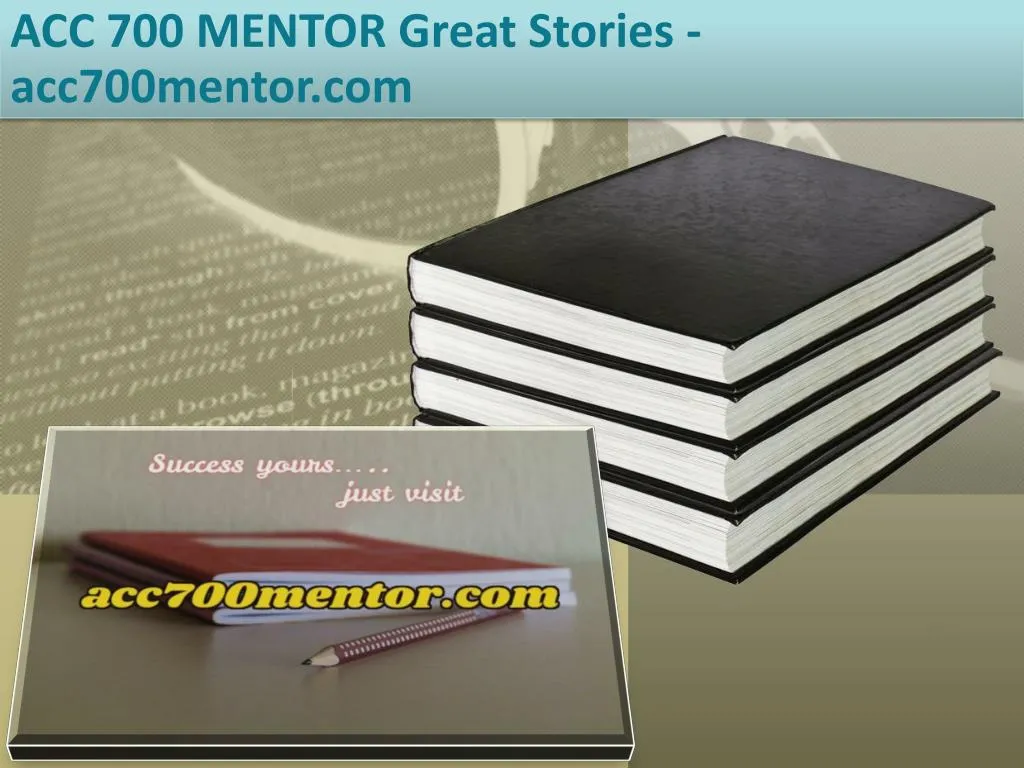 acc 700 mentor great stories acc700mentor com