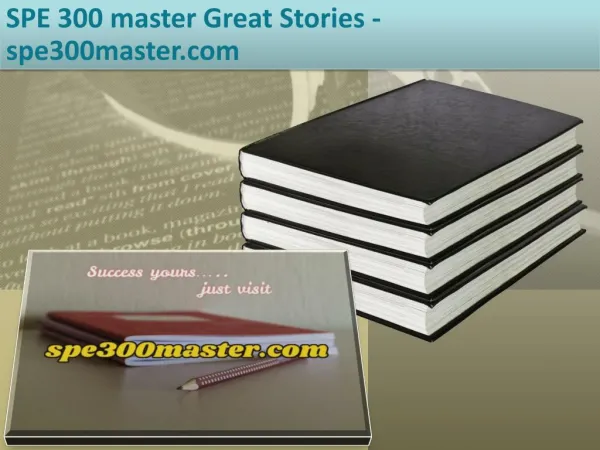 SPE 300 MASTER Great Stories /spe300master.com