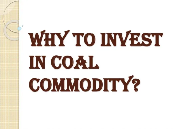 Reasons For Investing in Coal Commodity?