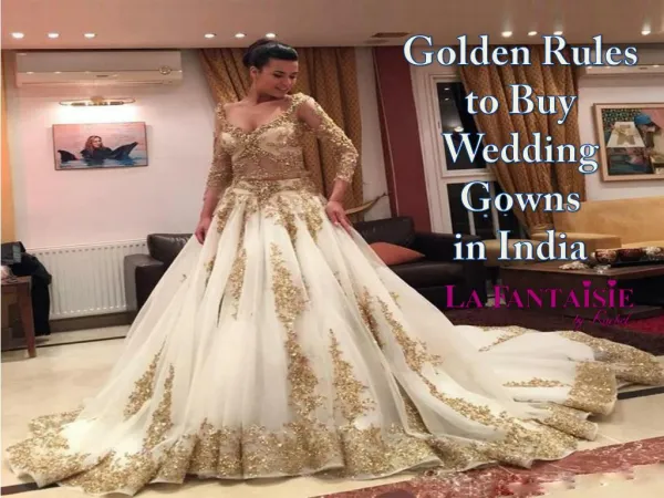Golden Rules to Buy Wedding Gowns in India