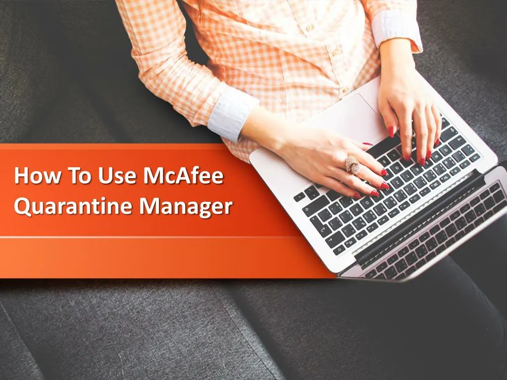 how to use mcafee quarantine manager