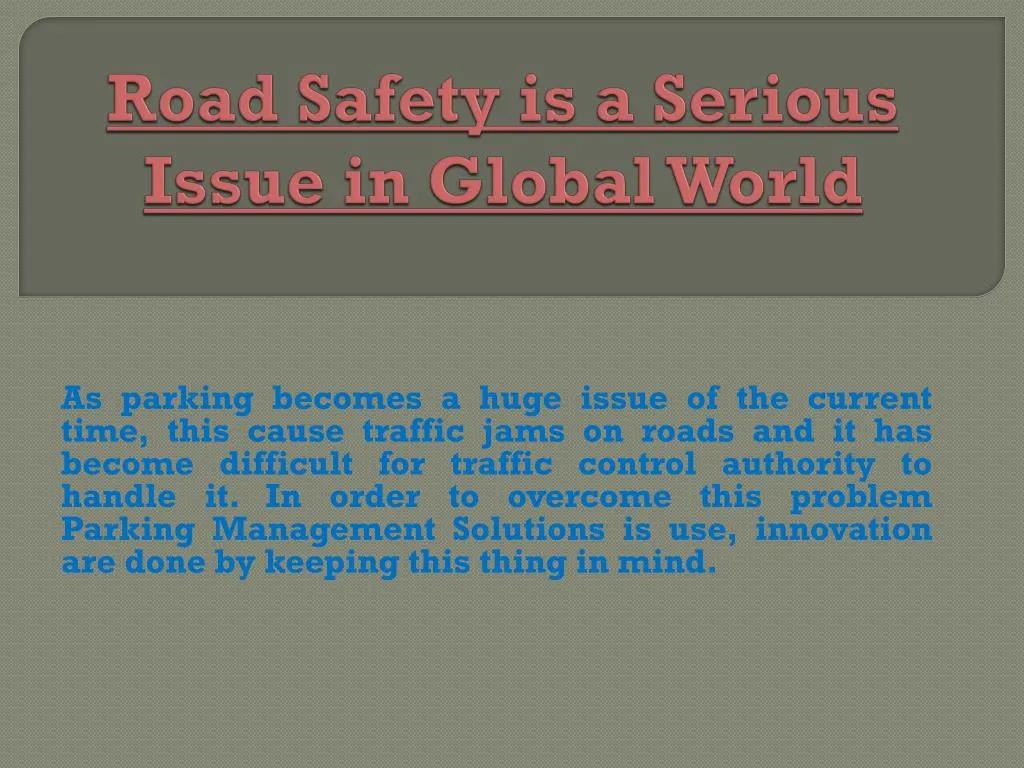 road safety is a serious issue in global world