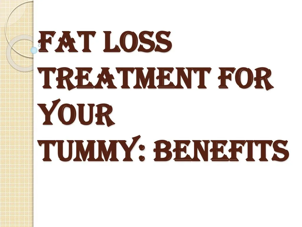 fat loss treatment for your tummy benefits