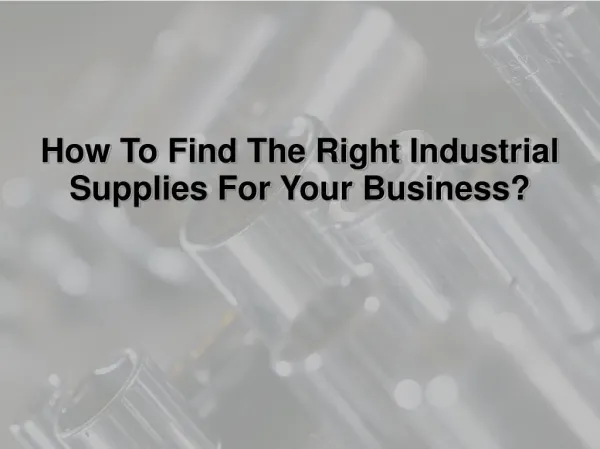 How To Find The Right Industrial Supplies For Your Business?