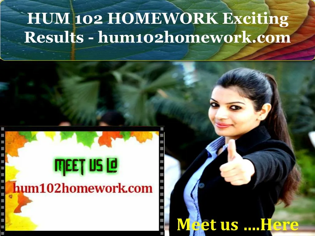 hum 102 homework exciting results hum102homework