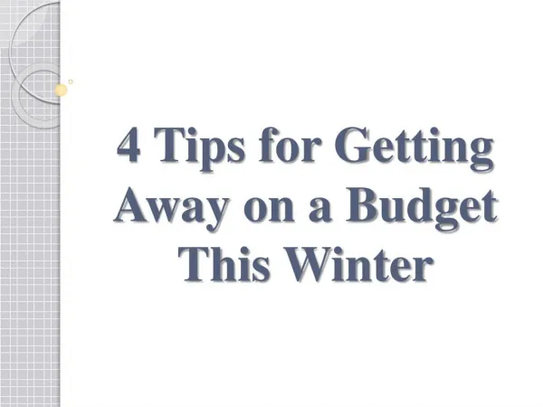 4 Tips for Getting Away on a Budget This Winter