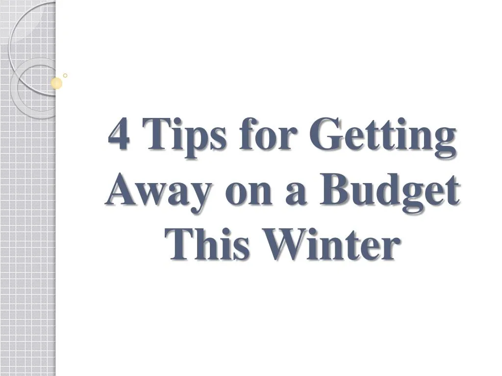 4 tips for getting away on a budget this winter